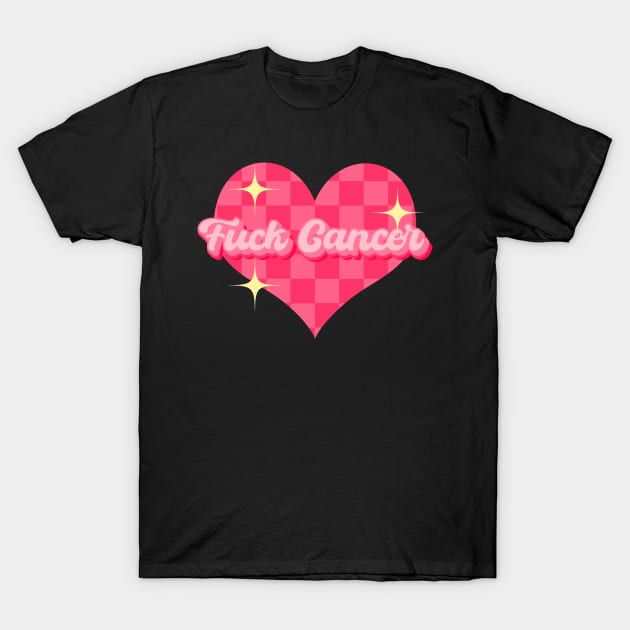 Fuck cancer T-Shirt by Yuri's art